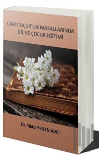 Cahit Uçuk’un Masallarında Dil Ve Çocuk Eğitimi