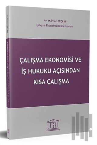Çalışma Ekonomisi ve İş Hukuku Açısından Kısa Çalışma