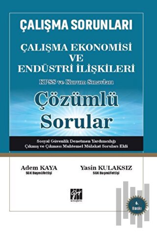 Çalışma Sorunları Çalışma Ekonomisi ve Endüstri İlişkileri KPSS ve Kurum Sınavları Çözümlü Sorular