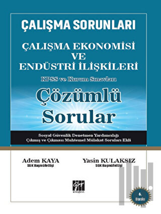 Çalışma Sorunları Çalışma Ekonomisi ve Endüstri İlişkileri KPSS ve Kurum Sınavları Çözümlü Sorular