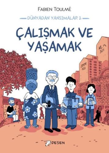 Çalışmak ve Yaşamak - Dünyadan Yansımalar 2
