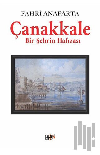 Çanakkale Bir Şehrin Hafızası