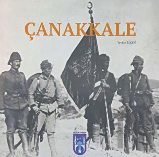 Çanakkale : Şu Boğaz Harbi Nedir? (Ciltli)