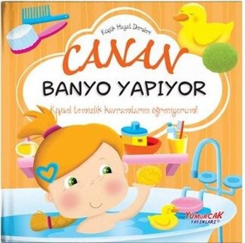 Canan Banyo Yapıyor - Küçük Hayat Dersleri (Ciltli)