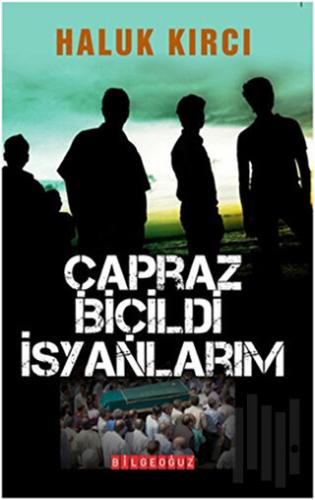Çapraz Biçildi İsyanlarım