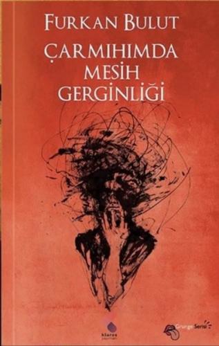 Çarmıhımda Mesih Gerginliği | Kitap Ambarı