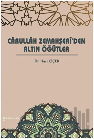 Carullah Zemahşeri'den Altın Öğütler