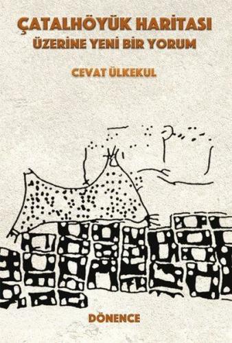 Çatalhöyük Haritası Üzerine Yeni Bir Yorum | Kitap Ambarı