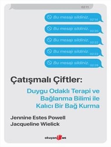 Çatışmalı Çiftler - Duygu Odaklı Terapi ve Bağlanma Bilimi ile Kalıcı Bir Bağ Kurma