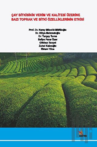Çay Bitkisinin Verim ve Kalitesi Üzerine Bazı Toprak ve Bitki Özelliklerinin Etkisi