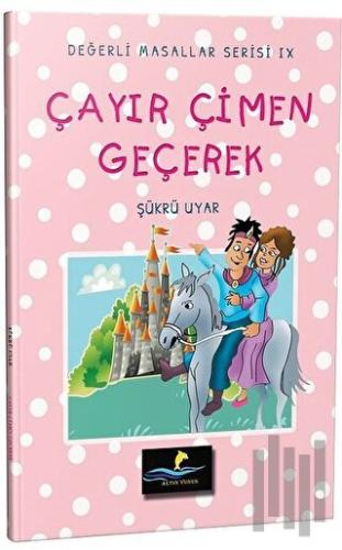 Çayır Çimen Geçerek - Değerli Masallar Serisi 9