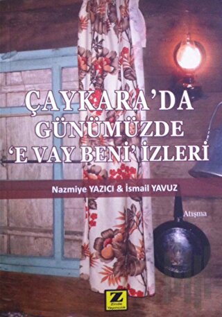 Çaykarada Günümüzde E Vay Beni İzleri