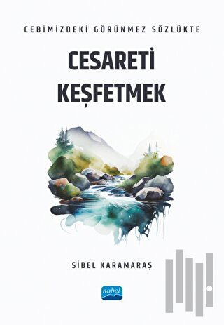 Cebimizdeki Görünmez Sözlükte Cesareti Keşfetmek