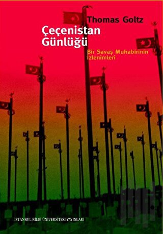 Çeçenistan Günlüğü Bir Savaş Muhabirinin İzlenimleri