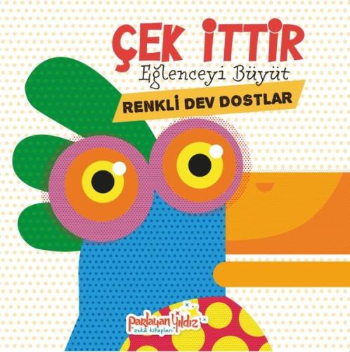 Çek İttir - Eğlenceyi Büyüt - Renkli Dev Dostlar (Ciltli) | Kitap Amba
