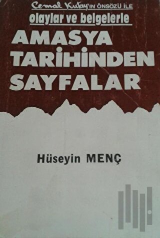 Cemal Kutay'ın Önsözü İle Olaylar ve belgelerle - Amasya Tarihinden Sayfalar