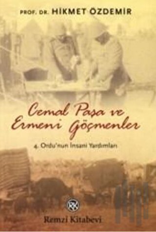 Cemal Paşa ve Ermeni Göçmenler