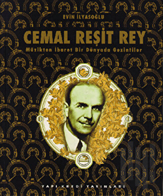 Cemal Reşit Rey Müzikten İbaret Bir Dünyada Gezintiler (Ciltli)