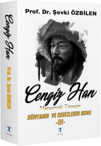 Cengiz Han 3: Mançuryalı Timuçin - Dünyanın ve Denizlerin Sonu