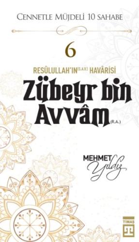 Cennetle Müjdeli 10 Sahabe - 6 Zûbeyr Bin Avvâm (R.A.) | Kitap Ambarı