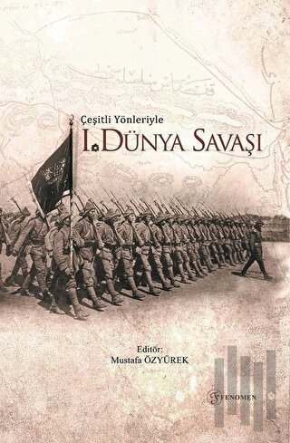 Çeşitli Yönleriyle Birinci Dünya Savaşı