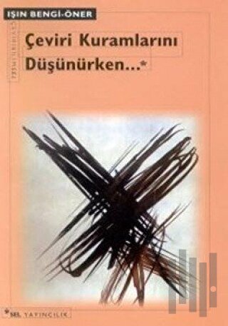 Çeviri Kuramlarını Düşünürken...