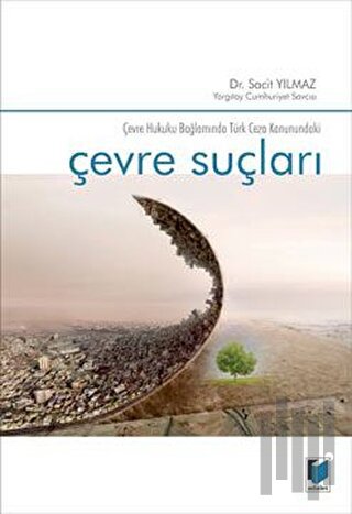 Çevre Hukuku Bağlamında Türk Ceza Kanunundaki Çevre Suçları