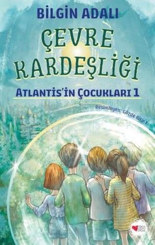 Çevre Kardeşliği - Atlantis'in Çocukları 1 | Kitap Ambarı