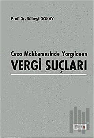 Ceza Mahkemesinde Yargılanan Vergi Suçları (Ciltli)