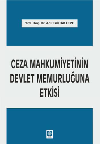 Ceza Mahkumiyetinin Devlet Memurluğuna Etkisi