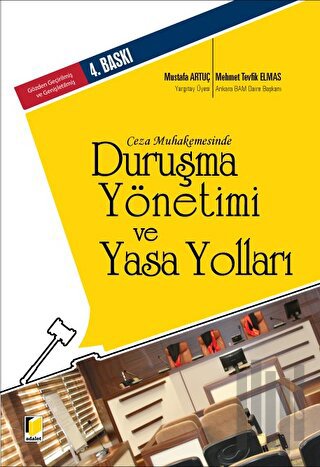 Ceza Muhakemesinde Duruşma Yönetimi ve Yasa Yolları