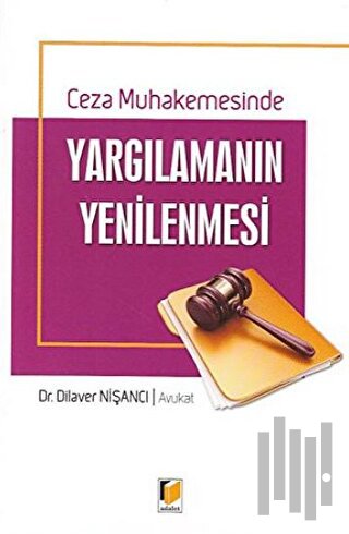 Ceza Muhakemesinde Yargılamanın Yenilenmesi