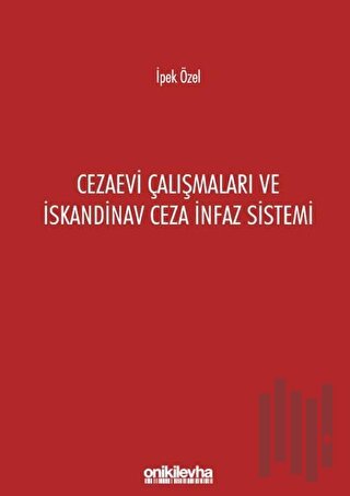 Cezaevi Çalışmaları ve İskandinav Ceza İnfaz Sistemi