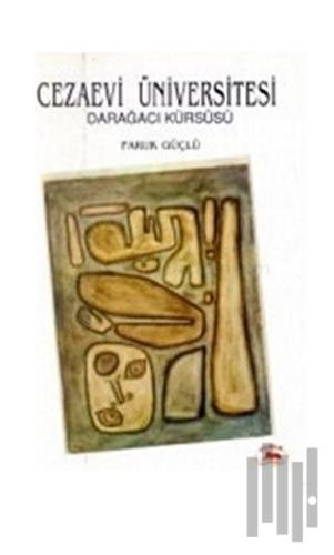 Cezaevi Üniversitesi Darağacı Kürsüsü