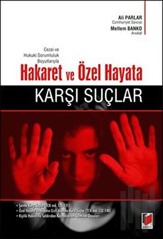 Cezai ve Hukuki Sorumluluk Boyutlarıyla Hakaret  ve Özel Hayata Karşı Suçlar