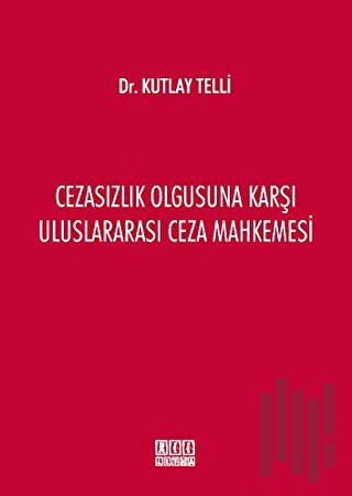 Cezasızlık Olgusuna Karşı Uluslararası Ceza Mahkemesi