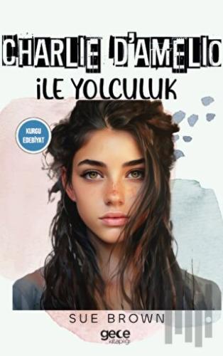 Charlie D'amelio - İle Yolculuk