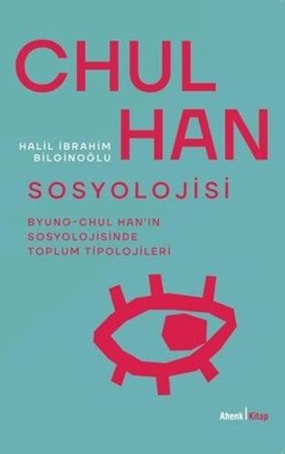 Chul Han Sosyolojisi: Byung - Chul Hanın Sosyolojisinde Toplum Tipolojileri