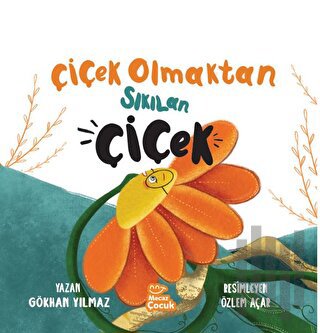 Çiçek Olmaktan Sıkılan Çiçek | Kitap Ambarı