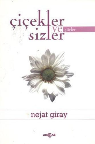 Çiçekler ve Sizler