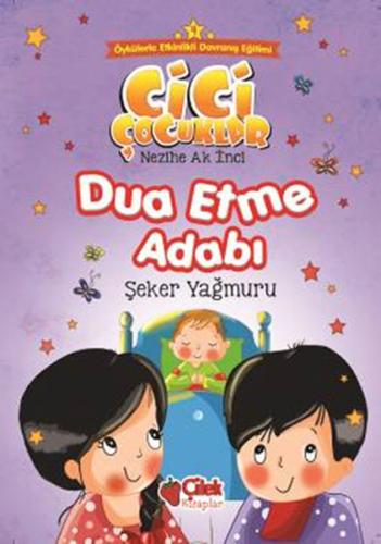 Cici Çocuklar 4-Dua Etme Adabı