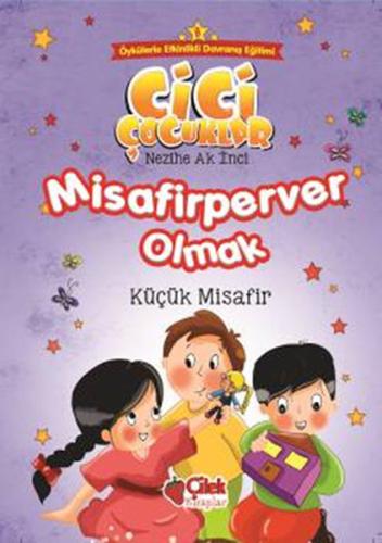 Cici Çocuklar 8-Misafirperver Olmak