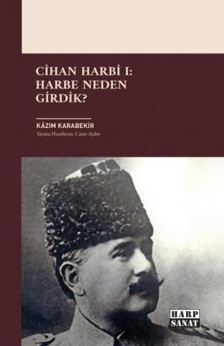 Cihan Harbi 1: Harbe Neden Girdik?