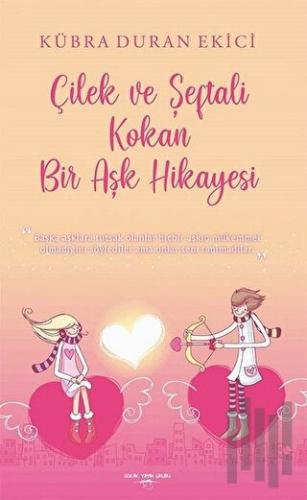 Çilek ve Şeftali Kokan Bir Aşk Hikayesi