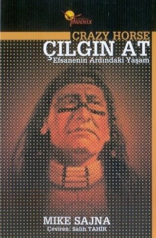 Çılgın At Efsanenin Ardındaki Yaşam