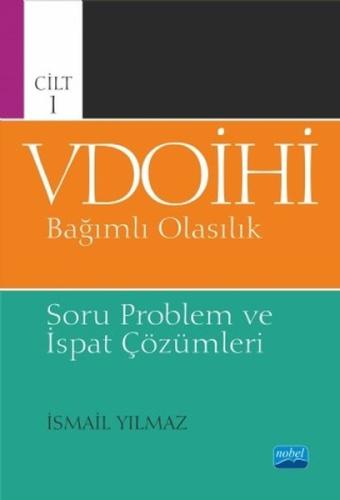Cilt 1 VDOİHİ Bağımlı Olasılık-Soru Problem ve İspat Çözümleri
