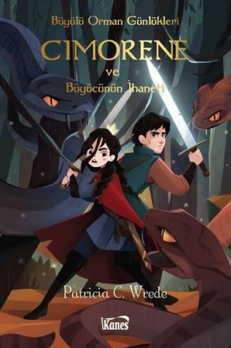 Cimorene ve Büyücünün İhaneti - Büyülü Orman Günlükleri | Kitap Ambarı