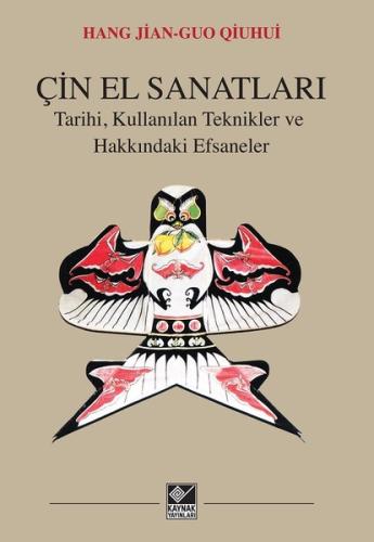 Çin El Sanatları-Tarihi Kullanılan Teknikler ve Hakkındaki Efsaneler