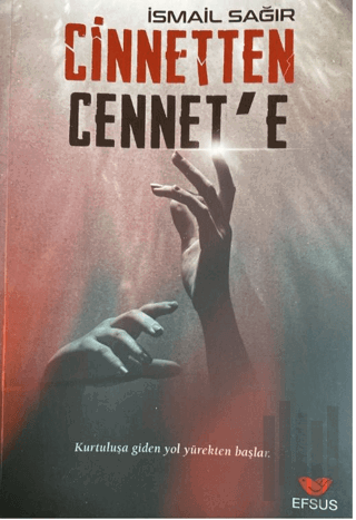 Cinnetten Cennete - Kurtuluşa Giden Yol Yürekten Başlar | Kitap Ambarı