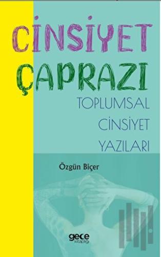 Cinsiyet Çaprazı - Toplumsal Cinsiyet Yazıları